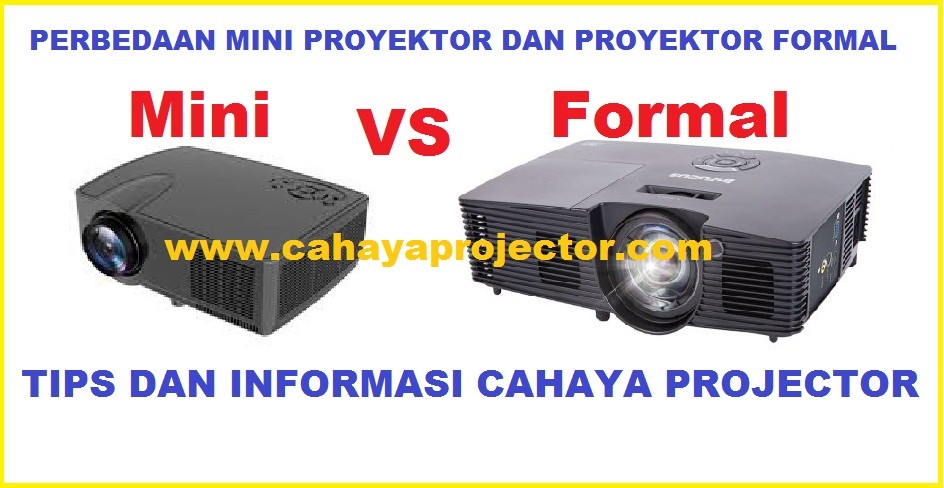 Cahaya Projector download-18 Perbedaan mini proyektor vs Proyektor infocus Formal standar Tips dan Trik Mekanik    